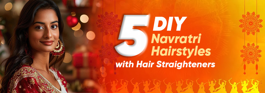 5 DIY Hairstyles for Navratri Using a Hair Straightener