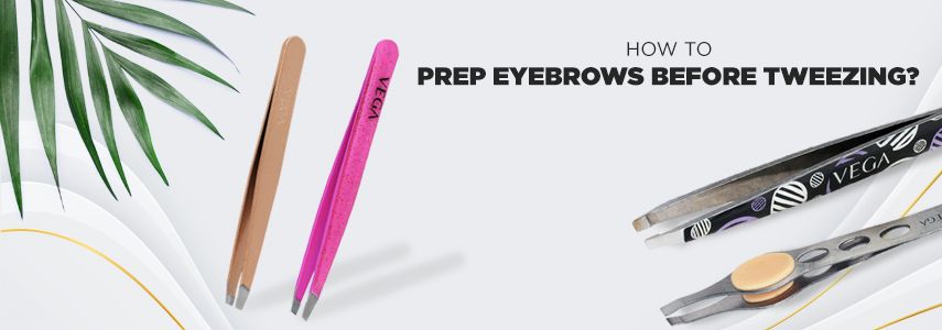 Prepping Your Eyebrows before Tweezing at Home: The Ultimate Guide