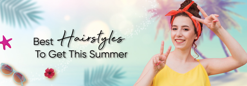 Best Hairstyles To Ace This Summer Right At Home