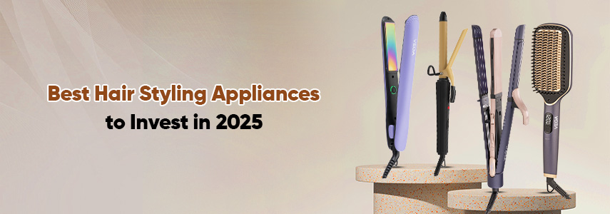 Best Hair Styling Appliances to Invest in 2025
