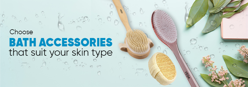 Choosing the Perfect Bath Accessory According To Your Skin Type