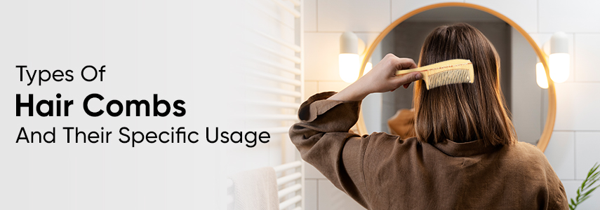 Exploring the Variety of Hair Combs and Their Versatile Uses