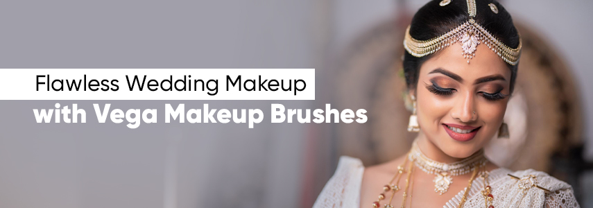 Flawless Wedding Makeup with Vega Makeup Brushes