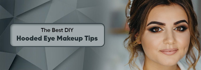 Hooded Eye Makeup Tips to Add to Your Routine