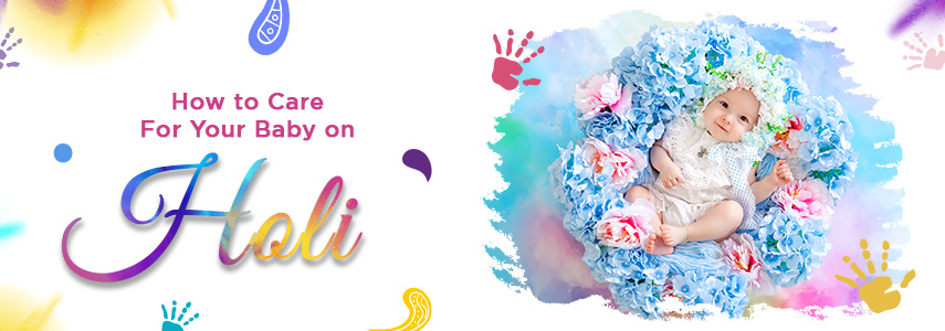 How to Care for Your Baby This Holi