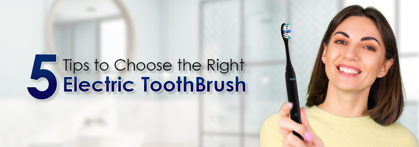 How to Choose the Right Electric ToothBrush for Yourself