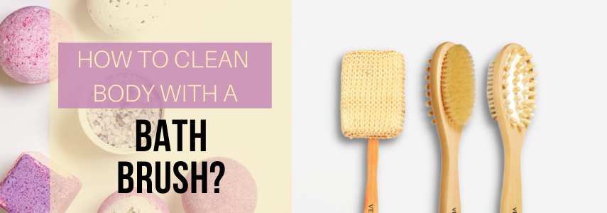 Cleaning Your Body Right Using a Bath Brush