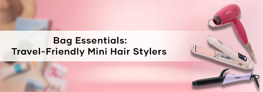 Travel-Friendly Mini Hairstyling Appliances You Need in Your Bag