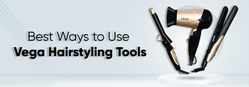 5-Step Guide to Deal with Rough Hair Using Vega Hair Styling Tools