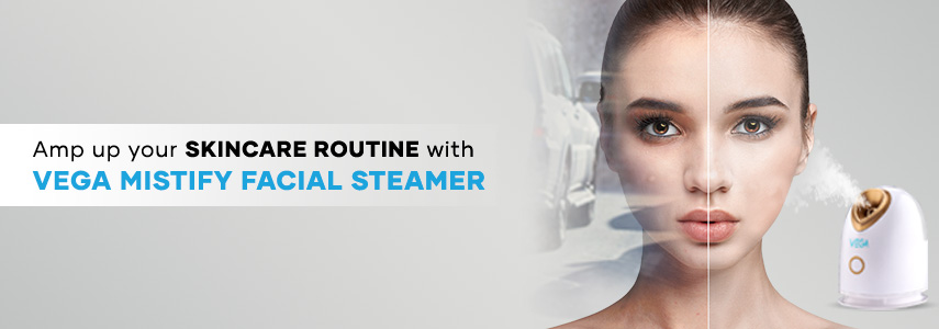 Here's Why You Should Use Vega Mistify Facial Steamer For Glowing Skin