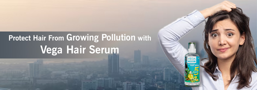 Nourish your Hair and Protect from Pollution with Vega Nature Care Hair Serum
