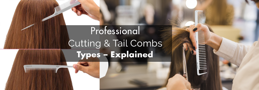 What are the Types & Usage of Professional Cutting and Tail Combs