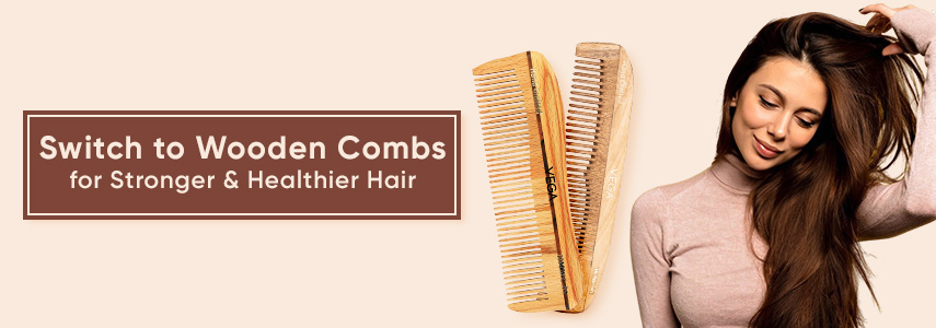 Want Stronger Hair? Here's Why a Wooden Comb is the Best Choice